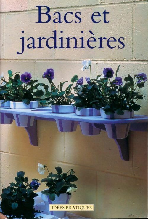 Bacs et jardinières - Richard rutherford -  Idées pratiques - Livre
