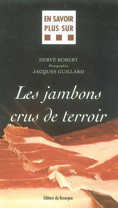 Livrenpoche : Les jambons crus de terroir - Hervé Robert - Livre