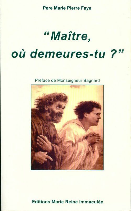 Livrenpoche : Maître, où demeures-tu ? - Marie Pierre Faye - Livre