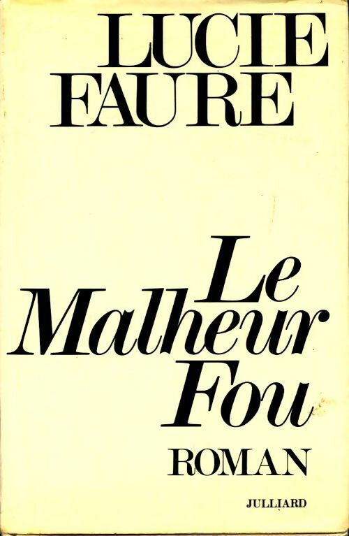 Livrenpoche : Le malheur fou - Lucie Faure - Livre