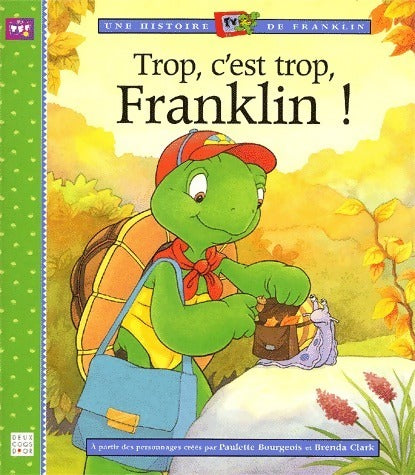 Livrenpoche : Trop c'est trop, Franklin ! - Paulette Bourgeois - Livre