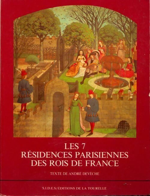 Livrenpoche : Les 7 résidences parisiennes des rois de France - A. Devèche - Livre