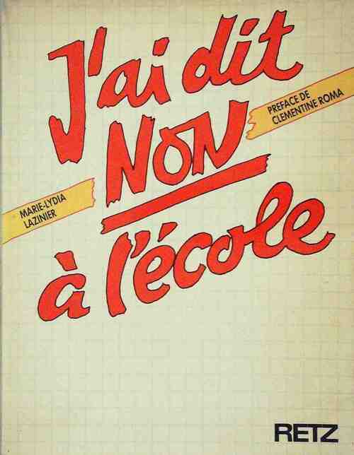 Livrenpoche : J'ai dit non à l'école - Marie-Lydia Lazinier - Livre