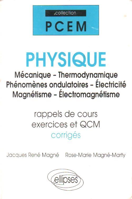 Livrenpoche : Physique. Rappel de cours exercices et QCM corrigés - Jacques-René Magné - Livre