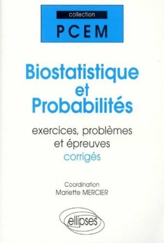 Livrenpoche : Biostatistique et probabilités. Exercices problèmes et épreuves corrigés - Collectif - Livre