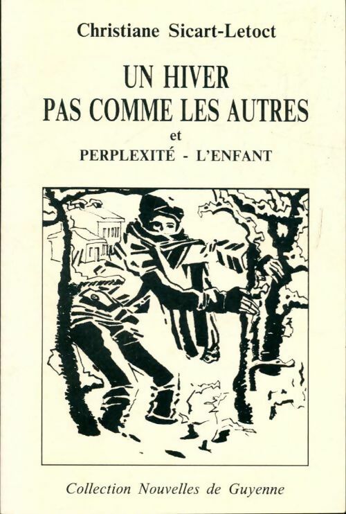 Livrenpoche : Un hiver pas comme les autres et perplexité- l'enfant - Christiane Sicart-Letoct - Livre
