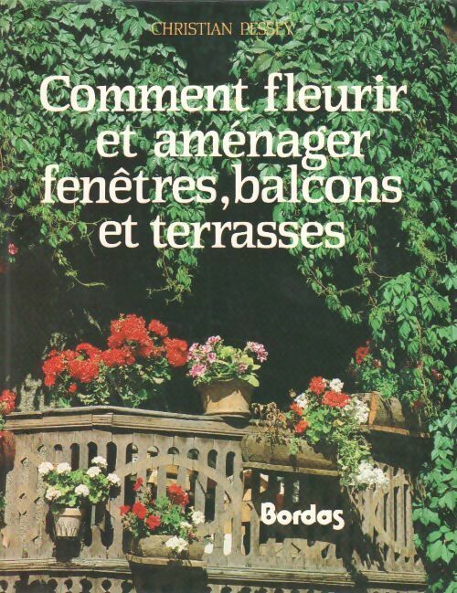 Livrenpoche : Comment fleurir et aménager fenêtres, balcons et terrasses - Christian Pessey - Livre