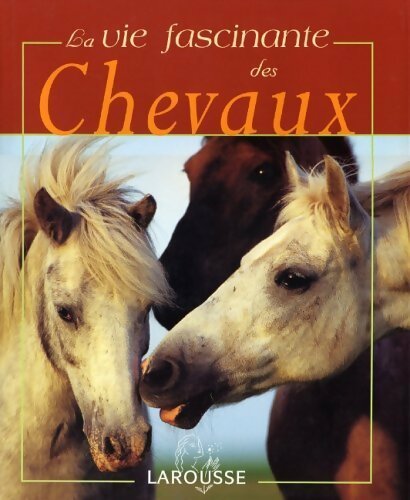 Livrenpoche : La vie fascinante des chevaux - Sibylle-Luise Binder - Livre