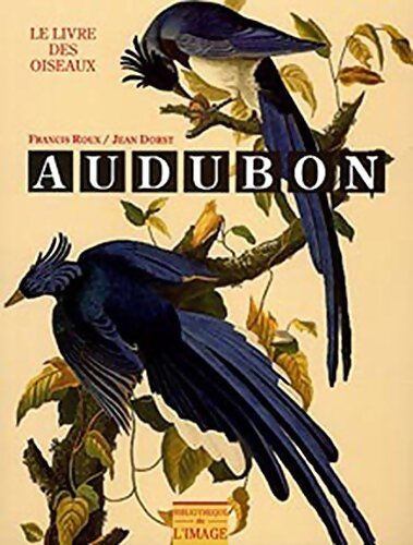 Livrenpoche : Le livre des oiseaux. Audubon - Francis Roux - Livre