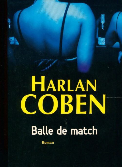 Balle de match - Harlan Coben - Livre