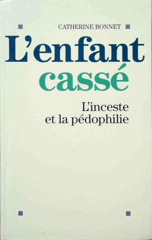 Livrenpoche : L'enfant cassé. L'inceste et la pédophilie - Catherine Bonnet - Livre