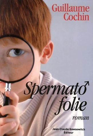 Livrenpoche : Spermatofolie - Guillaume Cochin - Livre