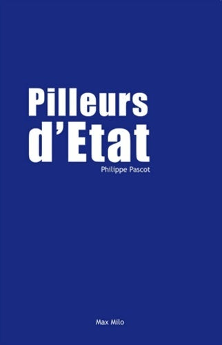 Livrenpoche : Pilleurs d'Etat - Philippe Pascot - Livre