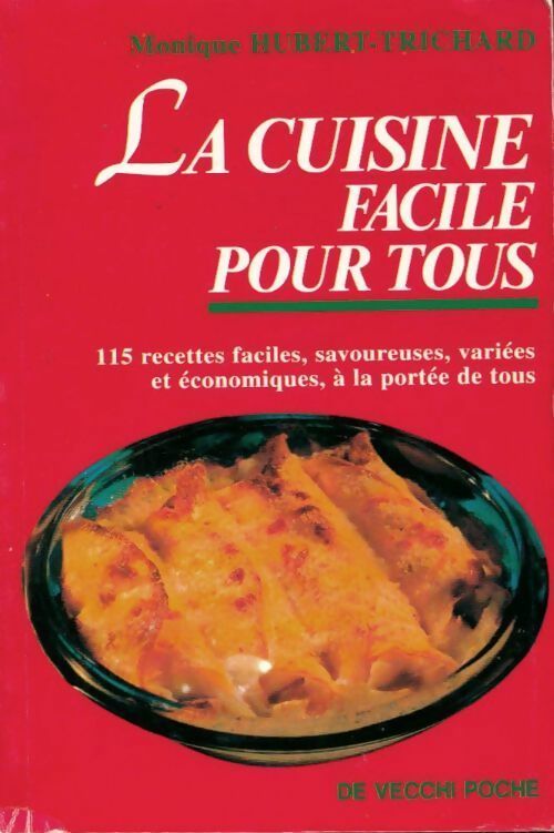 Livrenpoche : La cuisine facile pour tous - Monique Hubert-Trichard - Livre