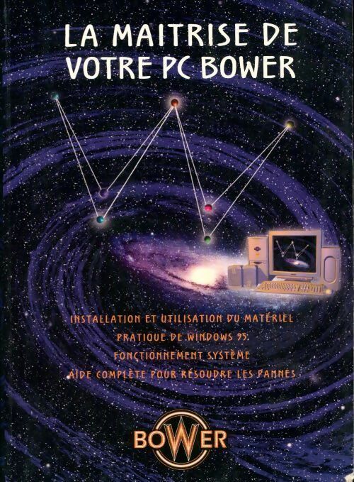 Livrenpoche : La maîtrise de votre PC Bower - Collectif - Livre