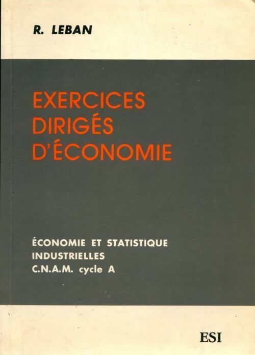 Livrenpoche : Exercices dirigés d'économie. Economie et statistique industrielles - R. Leban - Livre