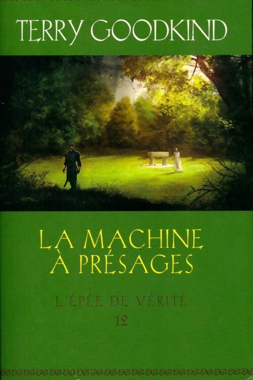L'épée de vérité Tome XII : La machine à présages - Terry Goodkind - Livre