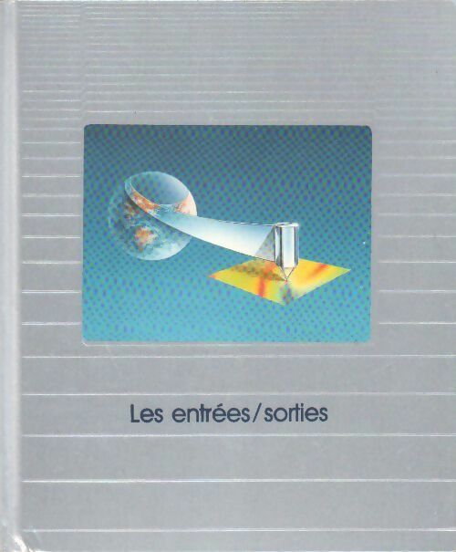 Livrenpoche : Les entrées/sorties - Time-Life Books - Livre