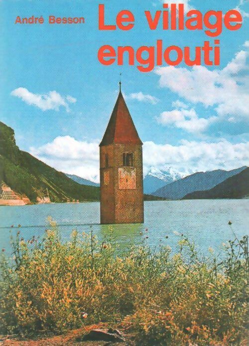 Livrenpoche : Le village englouti - André Besson - Livre
