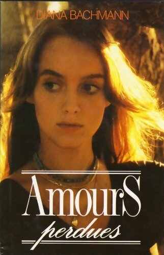 Livrenpoche : Amours perdues - Diana Bachmann - Livre