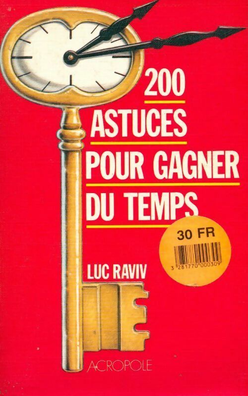 Livrenpoche : 200 astuces pour gagner du temps - Luc Raviv - Livre