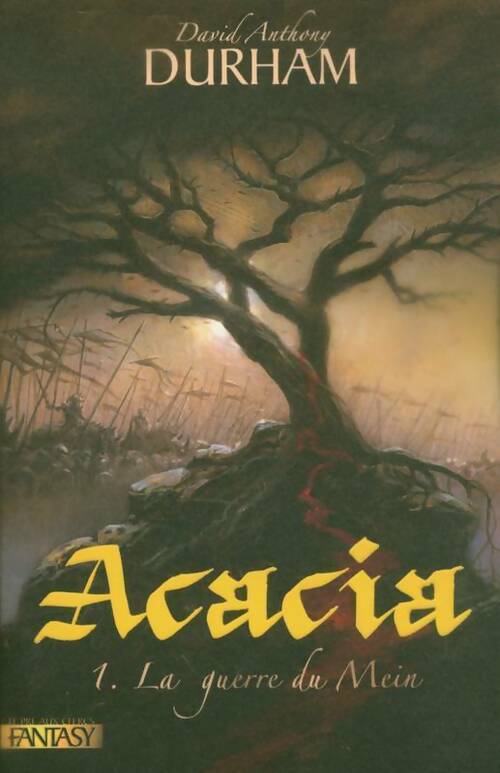 Livrenpoche : Acacia Tome I : La guerre du Mein - David Anthony Durham - Livre