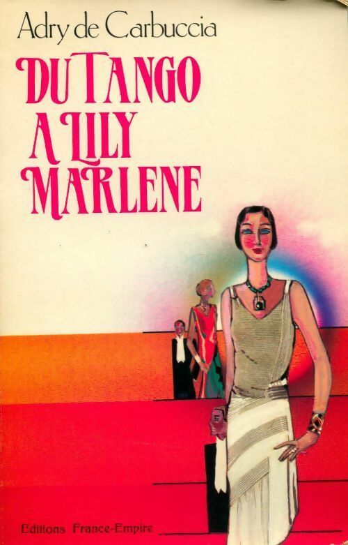 Livrenpoche : Du tango à Lily Marlène - Adry De Carbuccia - Livre