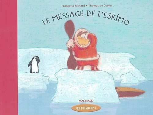Livrenpoche : Le message de l'eskimo - Thomas De coster, Francoise Richard - Livre