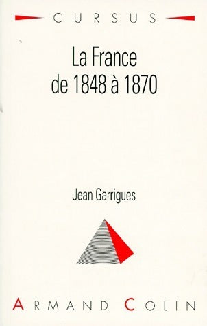 Livrenpoche : La France de 1848 à 1870 - Jean Garrigues - Livre