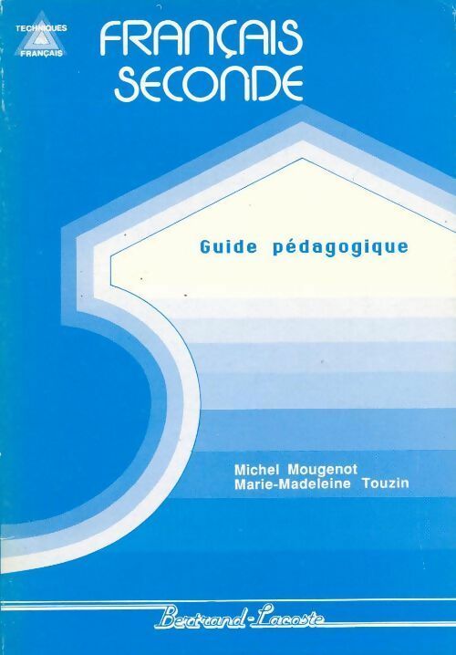 Livrenpoche : Français seconde. Guide pédagogique - Michel Mougenot, Marie-Madeleine Touzin - Livre