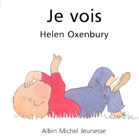 Je vois - Helen Oxenbury - Livre