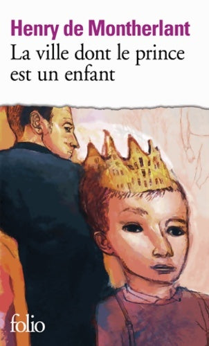 Livrenpoche : La ville dont le prince est un enfant - Henry De Montherlant - Livre