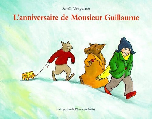 Livrenpoche : L'anniversaire de monsieur Guillaume - Anaïs Vaugelade - Livre