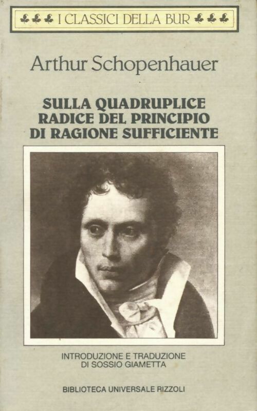 Sulla quadruplice radice del principio di ragione sufficiente - Arthur Schopenhauer -  Biblioteca d'arte Rizzoli - Livre