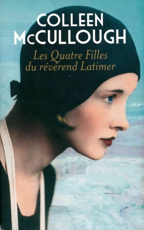Livrenpoche : Les quatre filles du révérend Latimer - Colleen McCullough - Livre