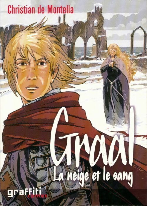 Livrenpoche : Graal Tome II : La neige et le sang - Christian De Montella - Livre