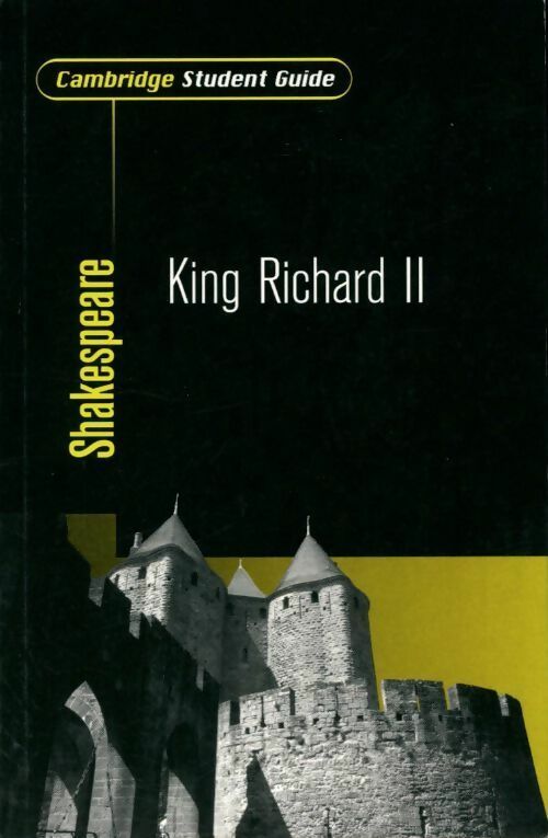 King Richard II - William Shakespeare -  Cambridge student guide - Livre