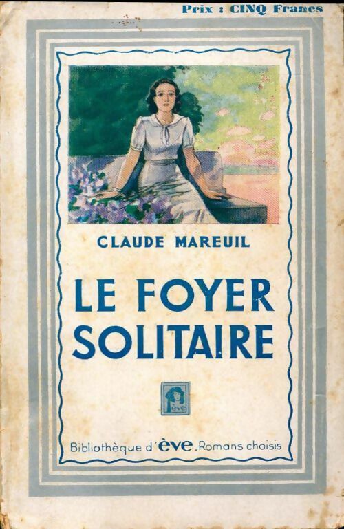 Livrenpoche : Le foyer solitaire - Claude Mareuil - Livre
