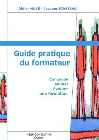 Livrenpoche : Guide pratique du formateur. Concevoir, animer, évaluer une formation - Jacques Piveteau - Livre