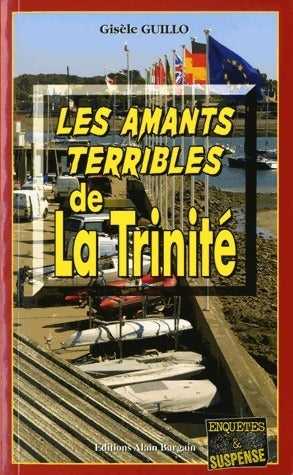 Livrenpoche : Les amants terribles de La Trinité - Gisèle Guillo - Livre