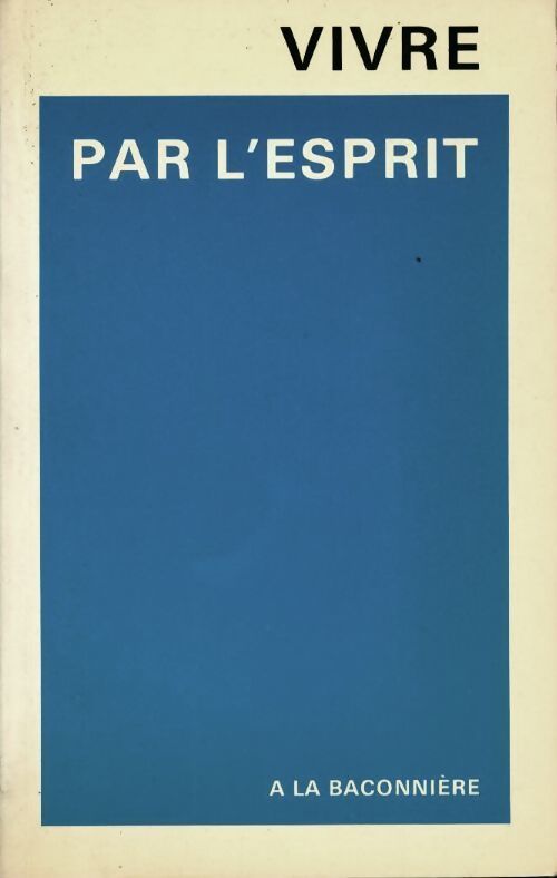 Livrenpoche : Vivre par l'esprit - Georges J. Grosjean - Livre