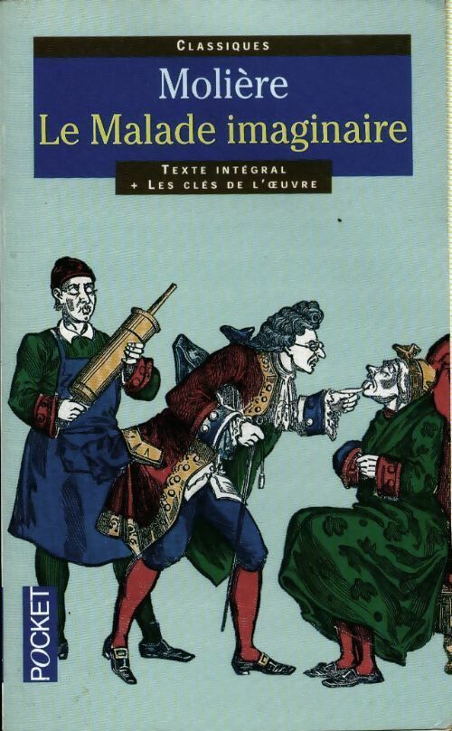 Livrenpoche : Le malade imaginaire - Molière, Kutukdjian Garance - Livre