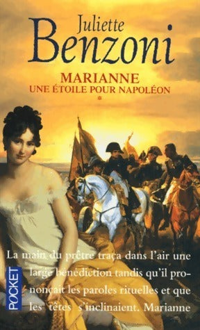 Livrenpoche : Marianne, une étoile pour Napoléon Tome I - Juliette Benzoni - Livre