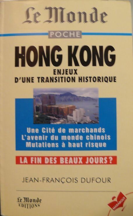 Livrenpoche : Hong Kong. Enjeux d'une transition historique - Jean-François Dufour - Livre