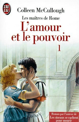 Livrenpoche : Les maîtres de Rome Tome I : L'amour et le pouvoir Tome I - Colleen McCullough - Livre