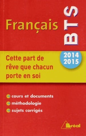Livrenpoche : Cette part de rêve que chacun porte en soi. BTS français 2014-2015  - Patrick Simmarano - Livre