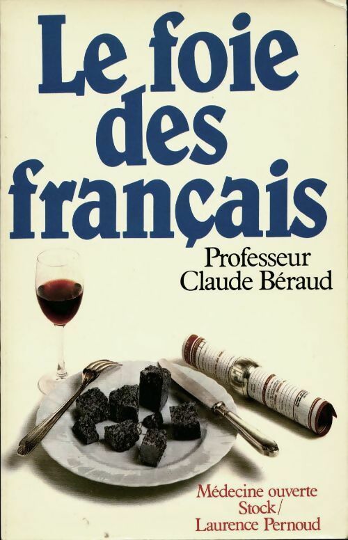 Le foie des français - Claude Béraud -  Médecine ouverte - Livre