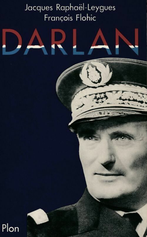 Livrenpoche : Darlan - François Flohic, Jacques Raphael-Leygues - Livre