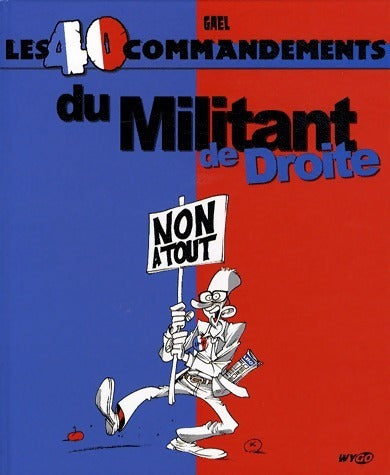 Livrenpoche : Les 40 commandements du militant de droite - Gaël - Livre