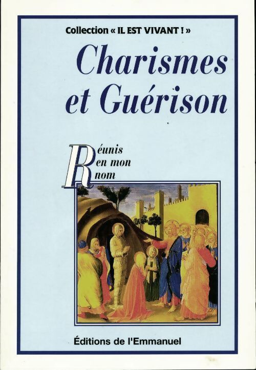 Charismes et guérison. Réunis en mon nom - Collectif - Livre